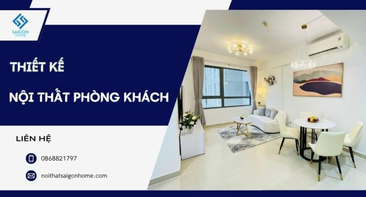 98+ mẫu thiết kế nội thất phòng khách đẹp xu hướng 2026