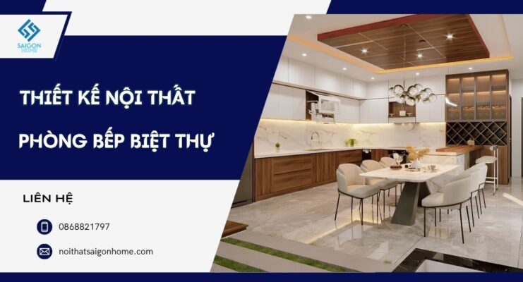 54+ mẫu thiết kế nội thất phòng bếp biệt thự đẹp CAO CẤP