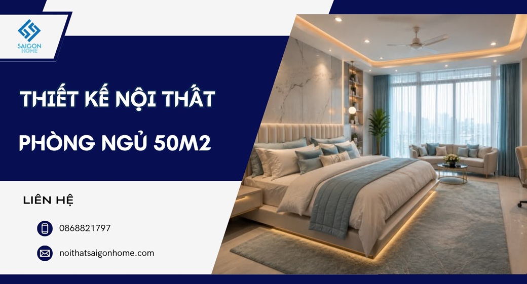 21+ mẫu thiết kế nội thất phòng ngủ 50m2 ĐẲNG CẤP
