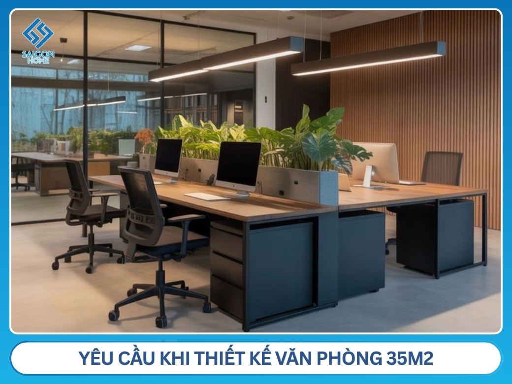 Thiết kế văn phòng 35m2 cần đáp ứng những yêu cầu gì?