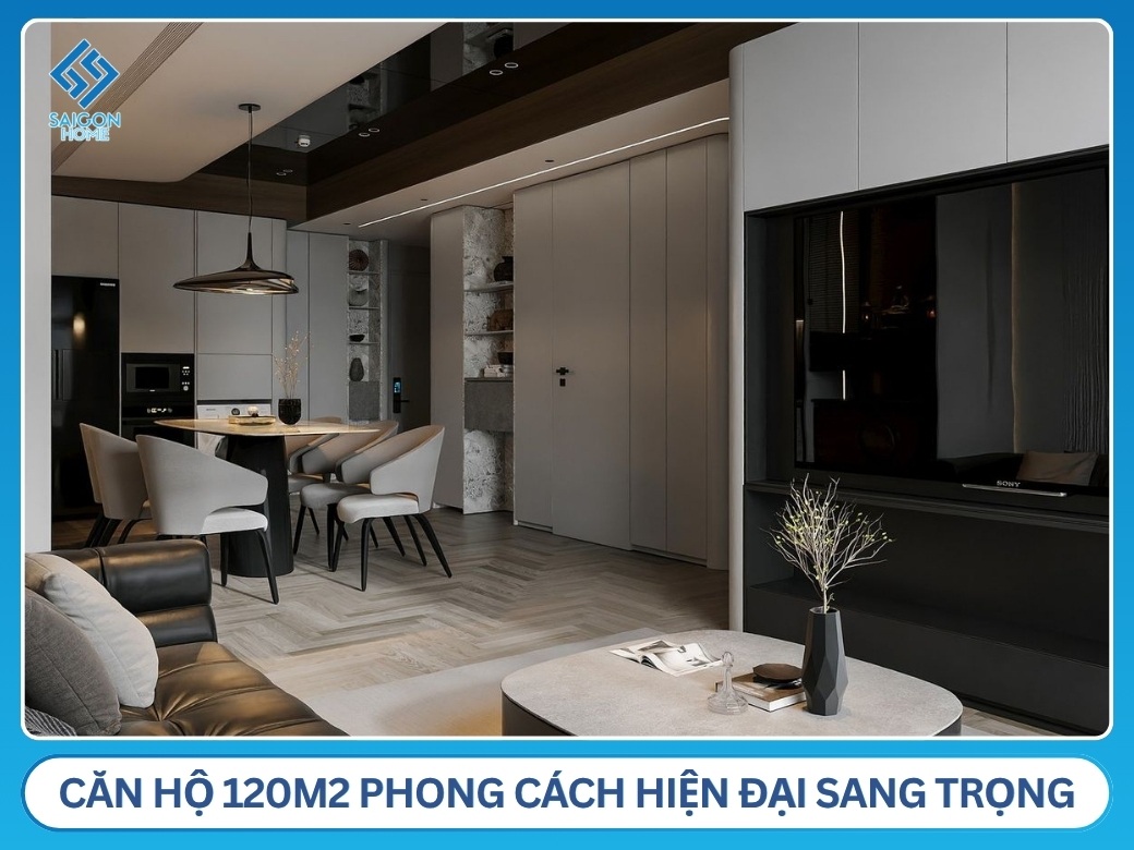 Bố trí nội thất căn hộ 120m2 phong cách hiện đại sang trọng