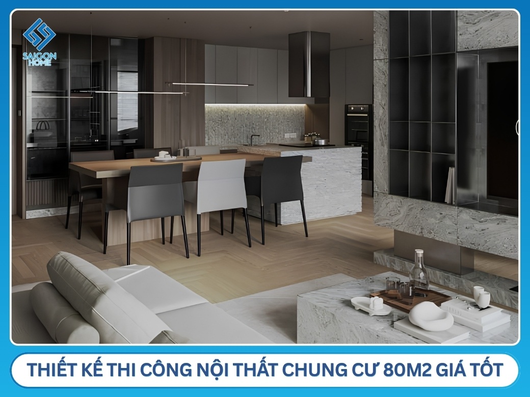 Công ty thiết kế thi công nội thất chung cư 80m2 trọn gói giá tốt tại TP.HCM