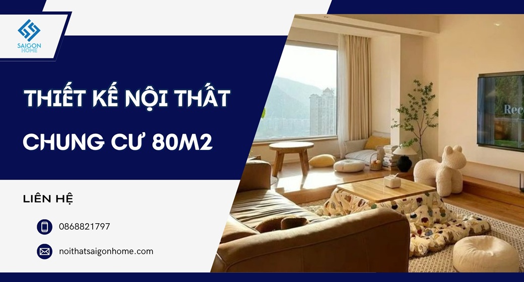 56+ mẫu thiết kế nội thất chung cư 80m2 đẹp HIỆN ĐẠI