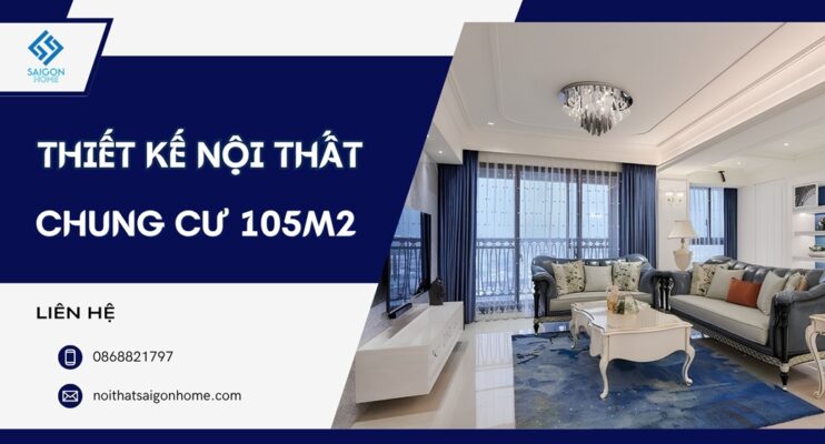 67+ mẫu thiết kế nội thất chung cư 105m2 đẹp SANG TRỌNG