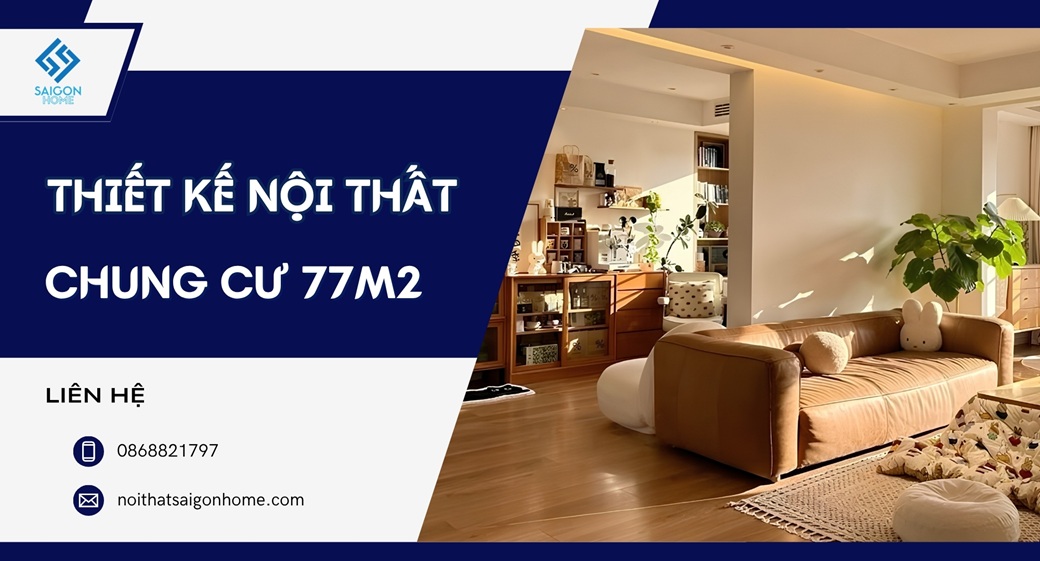 45+ mẫu thiết kế nội thất chung cư 77m2 tiện nghi THẨM MỸ 45+ mẫu thiết kế nội thất chung cư 77m2 tiện nghi THẨM MỸ