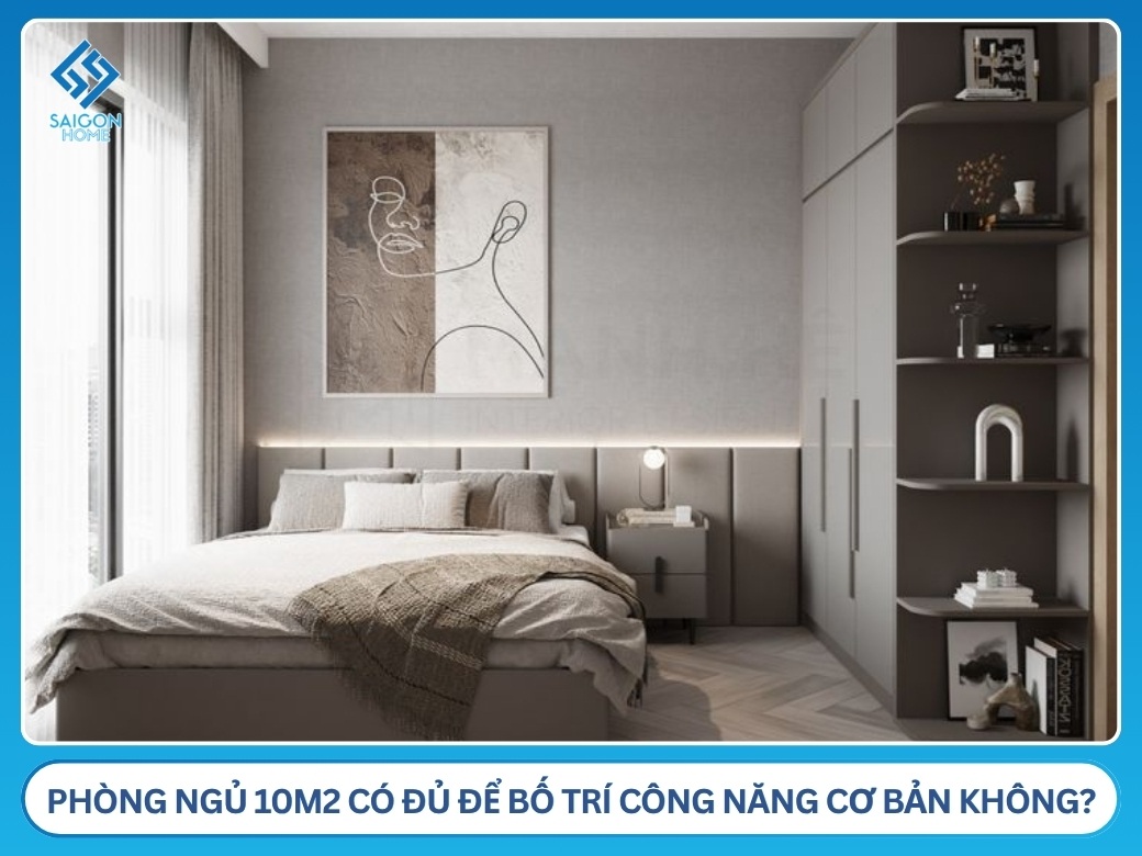 22+ mẫu thiết kế phòng ngủ 10m2 đẹp HIỆN ĐẠI năm 2026 Phòng ngủ 10m2 có đủ để bố trí công năng cơ bản không?