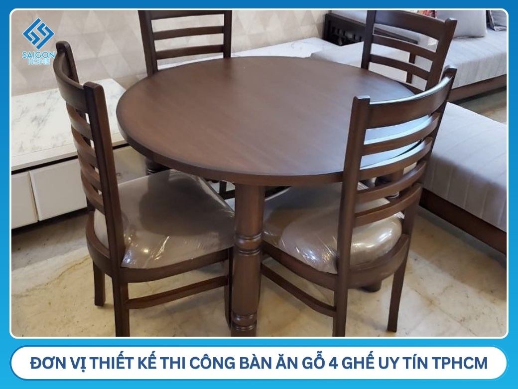 Nội Thất Sài Gòn Home - Đơn vị thiết kế thi công bàn ăn gỗ 4 ghế uy tín giá tốt tại TPHCM