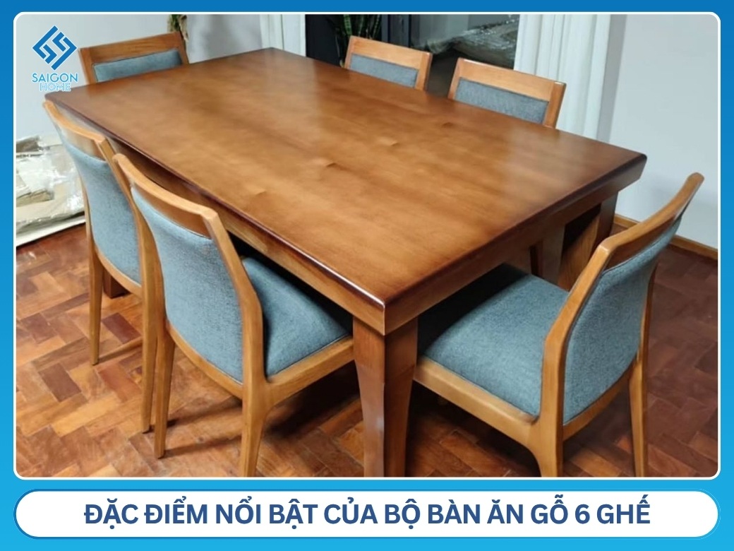 đặc điểm nổi bật của bộ bàn ăn gỗ 6 ghế