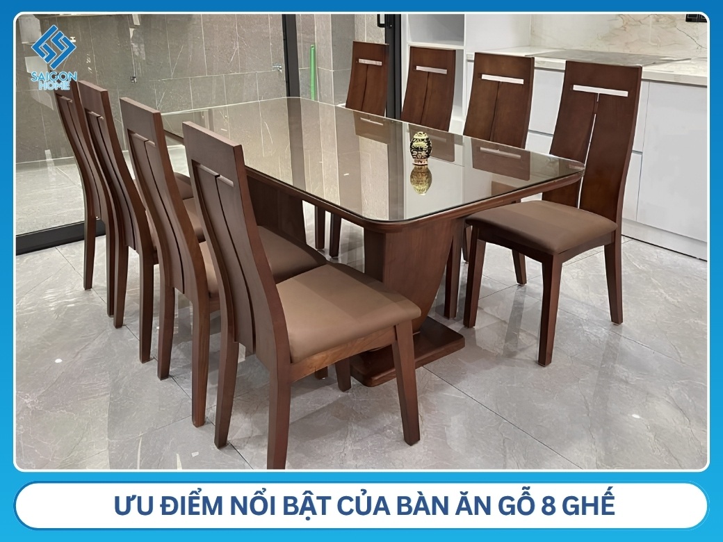 ưu điểm nổi bật của bàn ăn gỗ 8 ghế