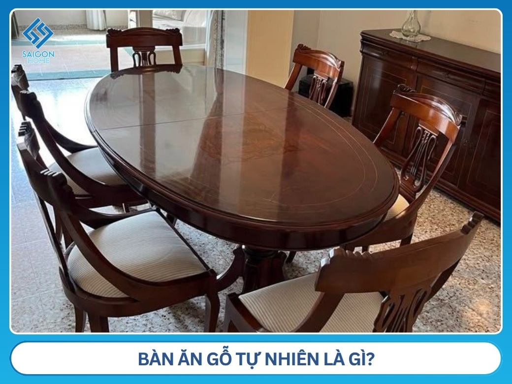Bàn ăn gỗ tự nhiên là gì?