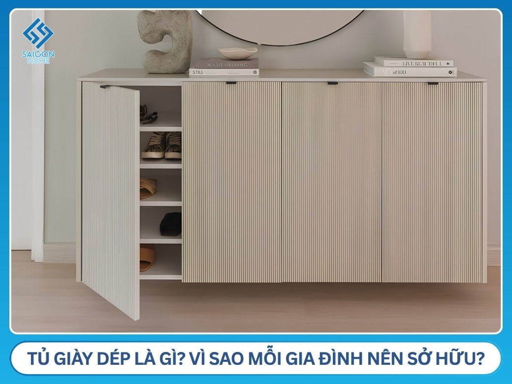 Tủ giày dép là gì? Vì sao mỗi gia đình nên sở hữu?