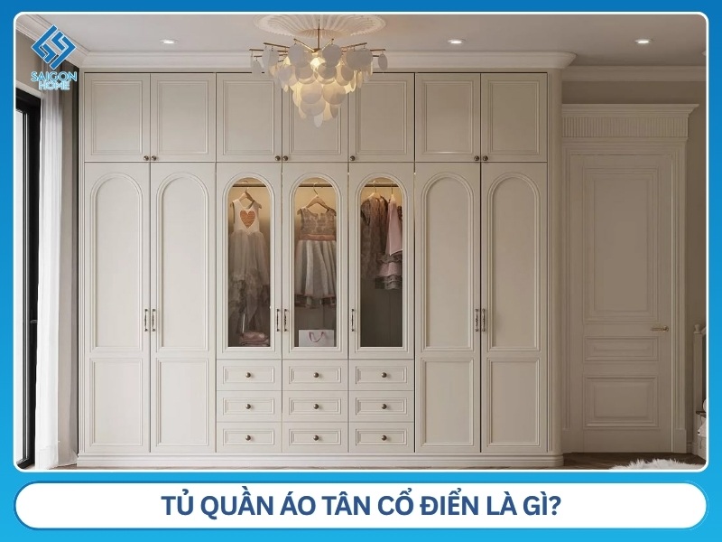 Tủ quần áo tân cổ điển là gì?