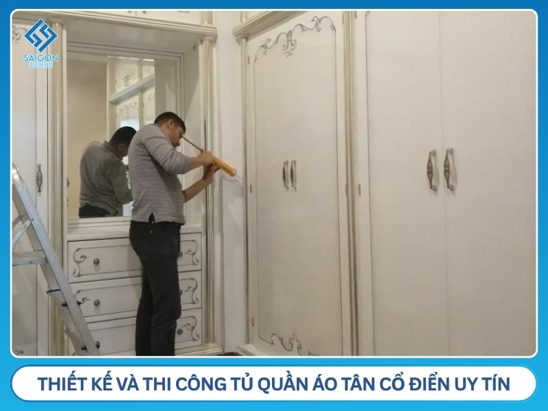 Đơn vị thiết kế thi công tủ quần áo tân cổ điển uy tín giá tốt tại TPHCM