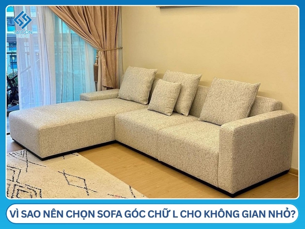Vì sao nên chọn sofa góc chữ L cho không gian nhỏ?