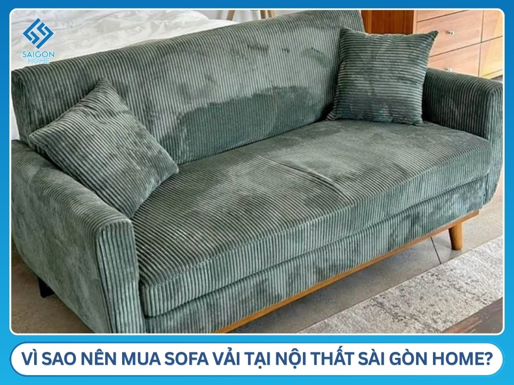 Vì sao nên mua sofa vải tại Nội Thất Sài Gòn Home?